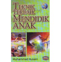 TEKNIK TERBAIK MENDIDIK ANAK